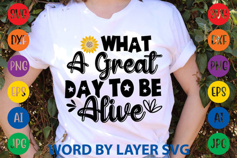 What A Great Day To Be Alive SVG Design SVG Rafiqul20606 