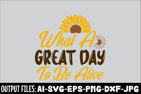 What A Great Day To Be Alive SVG DESIGN SVG Rafiqul20606 