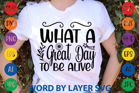What A Great Day To Be Alive SVG Design SVG Rafiqul20606 