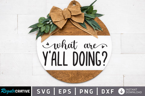 What are yall doing SVG SVG Regulrcrative 