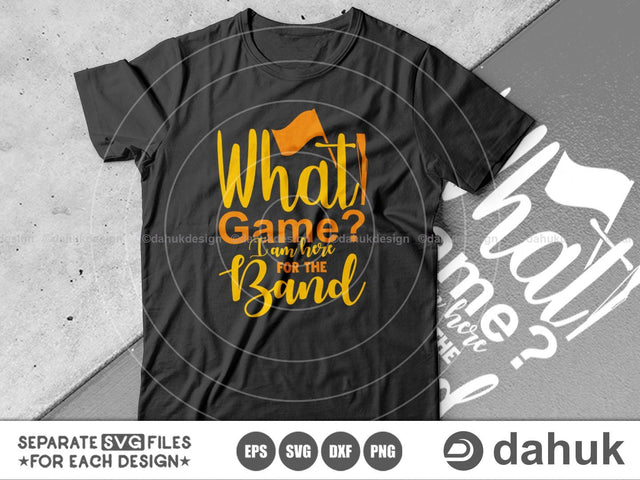 What game I am here for the band SVG, Marching Band SVG, Color Guard svg, Cut file for silhouette, Circuit design space vinyl cut SVG dahukdesign 