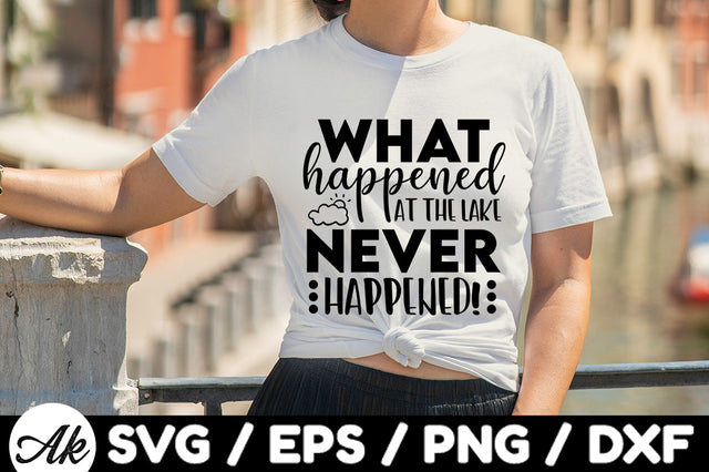 What happened at the lake never happened! svg SVG akazaddesign 