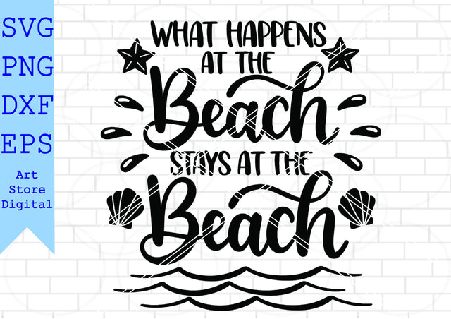 What Happens At The Beach Stays At The Beach Svg, Summer Time Svg, Beach Svg SVG Artstoredigital 
