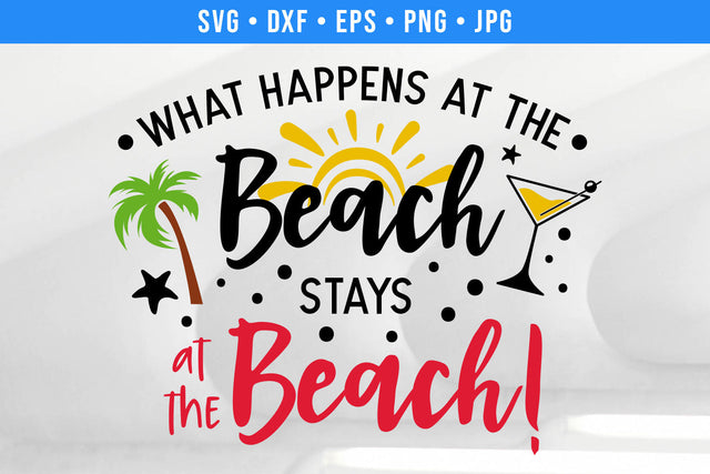 What Happens At The Beach Summer SVG SVG Hippo Creations 
