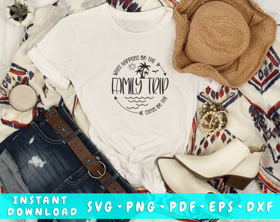 What Happens On The Family Trip Stays On The Family Trip SVG, Funny Family Vacation SVG, Family Trip Shirt SVG SVG HappyDesignStudio 