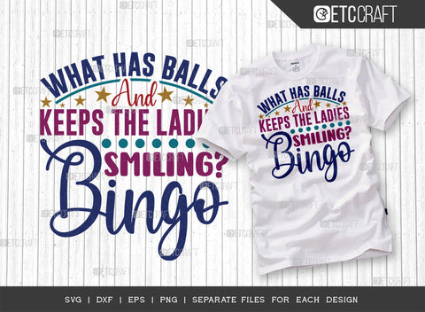 What Has Balls And Keeps SVG Bundle, Bingo Svg, Bingo gift Svg, Bingo Games Svg, Crazy Bingo Svg, Bingo Quotes, ETC T00143 SVG ETC Craft 