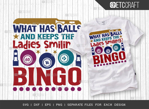 What Has Balls And Keeps SVG Bundle, Bingo Svg, Bingo gift Svg, Bingo Games Svg, Crazy Bingo Svg, Bingo Quotes, ETC T00143 SVG ETC Craft 