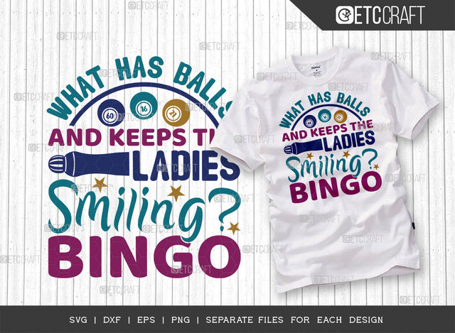 What Has Balls And Keeps SVG Cut File, Bingo Svg, Bingo gift Svg, Bingo Games Svg, Crazy Bingo Svg, Bingo Quotes, ETC T00143 SVG ETC Craft 