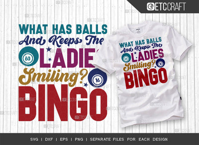 What Has Balls And Keeps SVG Cut File, Bingo Svg, Bingo gift Svg, Bingo Games Svg, Crazy Bingo Svg, Bingo Quotes, ETC T00143 SVG ETC Craft 