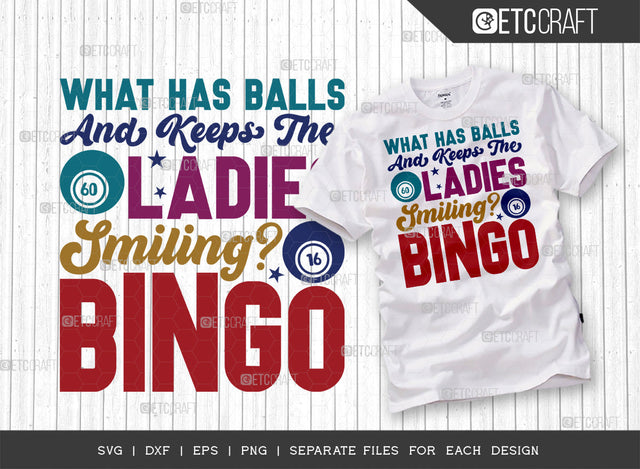 What Has Balls And Keeps SVG Cut File, Bingo Svg, Bingo gift Svg, Bingo Games Svg, Crazy Bingo Svg, Bingo Quotes, ETC T00143 SVG ETC Craft 