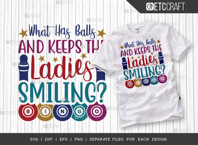 What Has Balls And Keeps SVG Cut File, Bingo Svg, Bingo gift Svg, Bingo Games Svg, Crazy Bingo Svg, Bingo Quotes, ETC T00143 SVG ETC Craft 