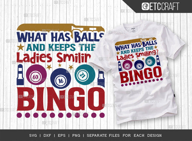 What Has Balls And Keeps SVG Cut File, Bingo Svg, Bingo gift Svg, Bingo Games Svg, Crazy Bingo Svg, Bingo Quotes, ETC T00143 SVG ETC Craft 