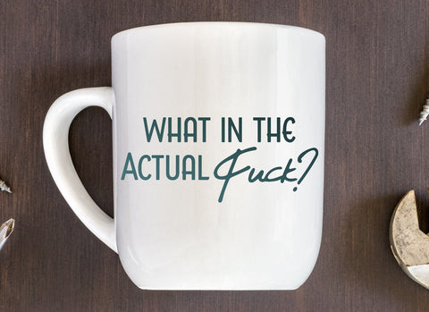What in the Actual Fuck? Adult Svg Design | So Fontsy SVG Crafting After Dark 