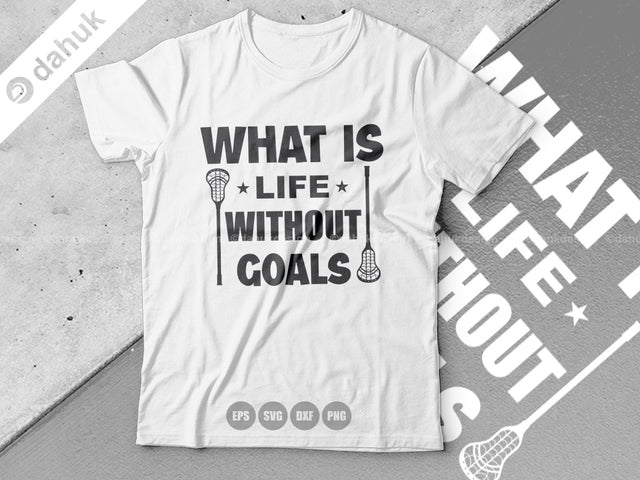 What Is Life Without Goals SVG, Lacrosse Stick svg, Lax Sports SVG, Stick Funny, Cut file, for silhouette, svg, cricut design space SVG dahukdesign 