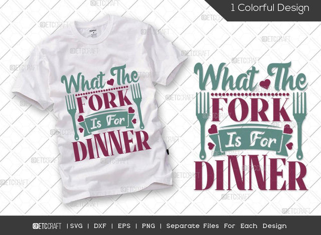 What The Fork Is For Dinner SVG Cut File | What The Fork Svg | Fork Svg | Baking Svg | Chef Svg | Cooking Svg | Kitchen T-shirt Design SVG ETC Craft 