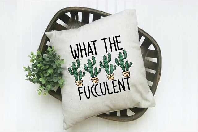 What the Fucculent Sublimation Design Sublimation Creativeart88 