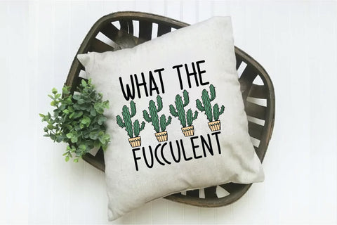 What the Fucculent Sublimation Design Sublimation Creativeart88 