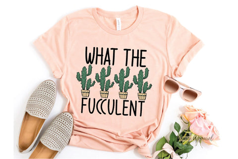 What the Fucculent Sublimation Design Sublimation Creativeart88 