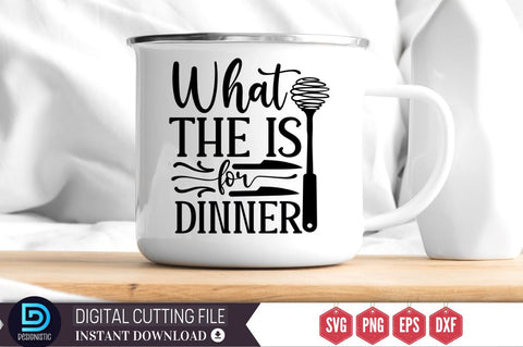 What the is for dinner SVG SVG DESIGNISTIC 