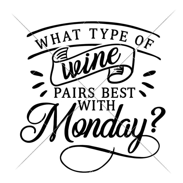 What type of wine pairs best with Monday - funny SVG SVG Chameleon Cuttables 
