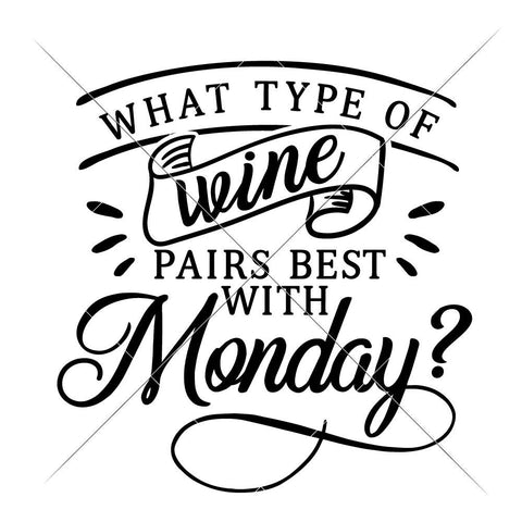 What type of wine pairs best with Monday - funny SVG SVG Chameleon Cuttables 