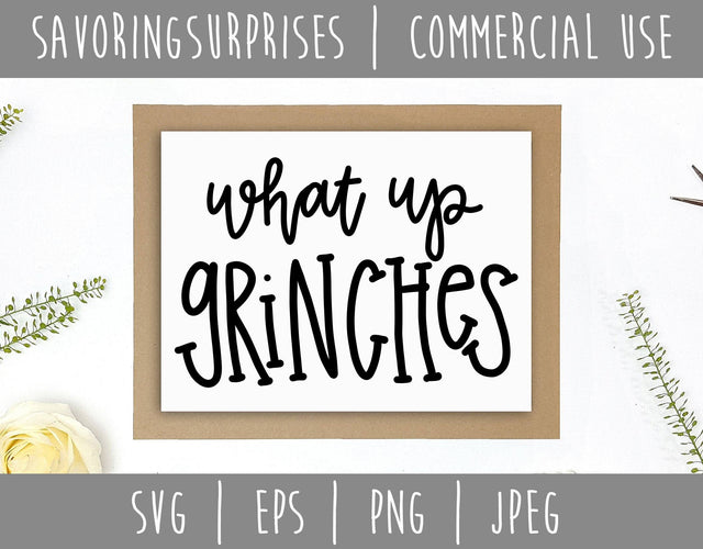 What Up Grinches SVG SavoringSurprises 