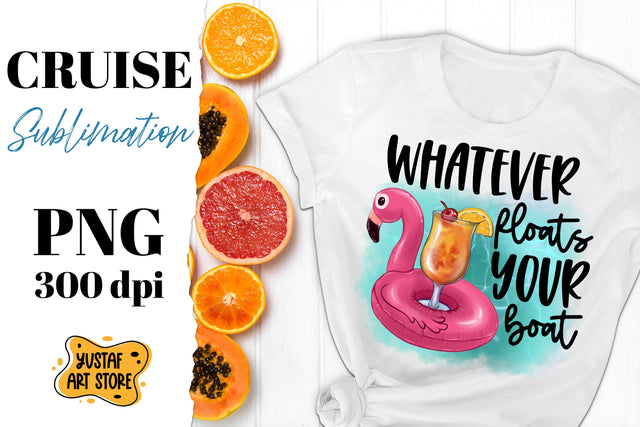 Whatever floats your boat. Cruise sublimation. flamingo PNG Sublimation Yustaf Art Store 