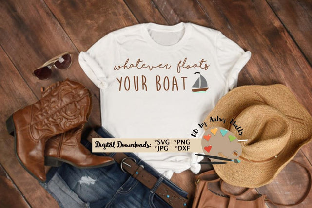 Whatever floats your boat, funny shirt quote Country svg dxf SVG The Artsy Spot 