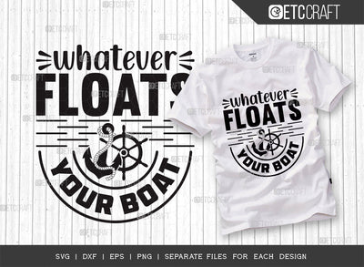 Whatever Floats Your Boat SVG Cut File, Boat Svg, Floats Boat Svg, Summer Svg, Lake Svg, Anchor Svg, Boat Quotes, Typography Design, SVG ETC Craft 