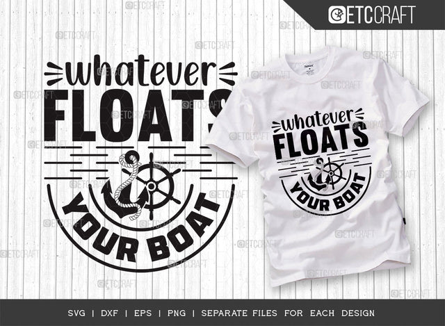 Whatever Floats Your Boat SVG Cut File, Boat Svg, Floats Boat Svg, Summer Svg, Lake Svg, Anchor Svg, Boat Quotes, Typography Design, SVG ETC Craft 