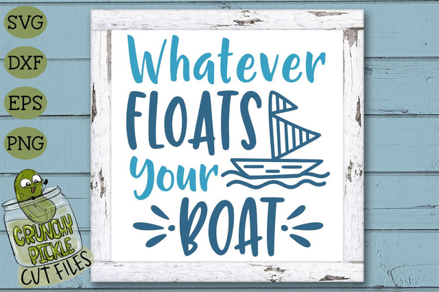 Whatever Floats Your Boat SVG Cut File SVG Crunchy Pickle 