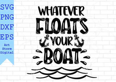 Whatever Floats Your Boat Svg, Summer Svg, Beach Time Svg SVG Artstoredigital 