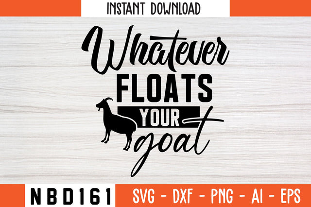 whatever floats your goat Svg Design SVG Nbd161 