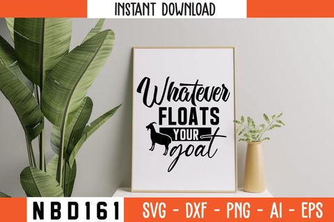 whatever floats your goat Svg Design SVG Nbd161 