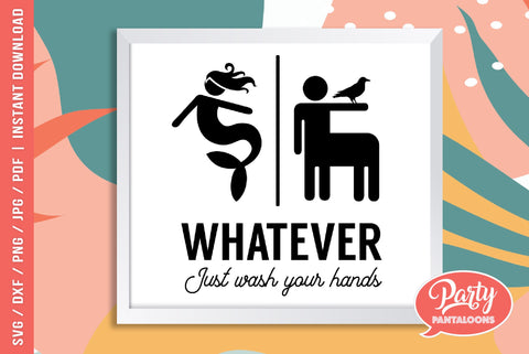 WHATEVER JUST WASH YOUR HANDS 01 | funny bathroom sign, centaur, mermaid SVG SVG Partypantaloons 