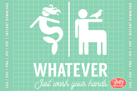 WHATEVER JUST WASH YOUR HANDS 01 | funny bathroom sign, centaur, mermaid SVG SVG Partypantaloons 