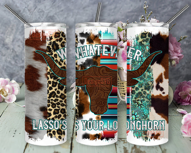 Whatever Lasso's Your Longhorn Tumbler Design, Longhorn 20oz Tumbler Png, Western Sublimation Design, Sublimation DesignSVG 