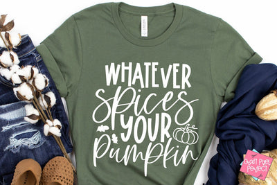 Whatever Spice Your Pumpkin, Pumpkin Spice Quote, Fall Svg SVG Craft Pixel Perfect 