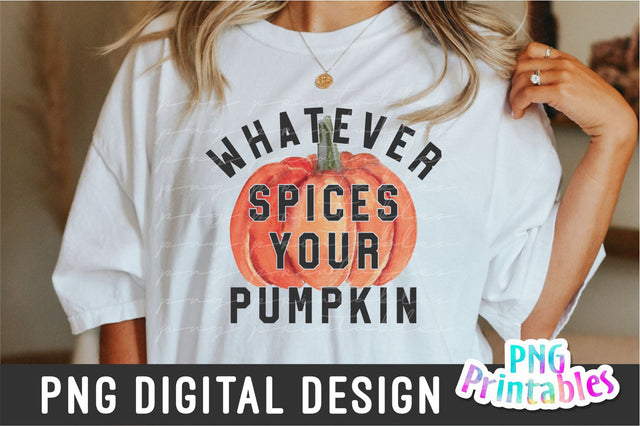 Whatever Spices Your Pumpkin png - Fall png - Print File - Fall Sublimation Design - Autumn png - Digital Download Sublimation Svg Cuttables 
