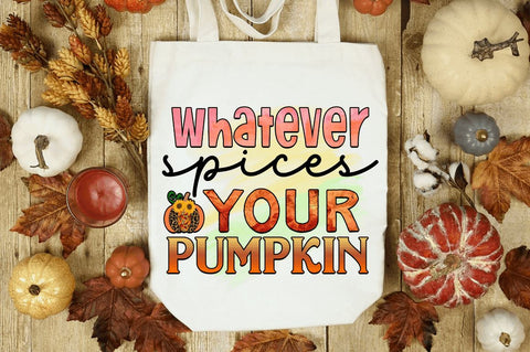 Whatever spices your pumpkin Sublimation PNG, Sublimation Fall Design Sublimation Regulrcrative 