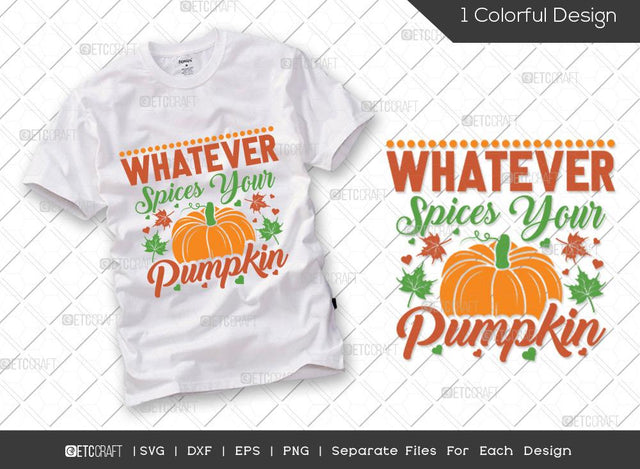 Whatever Spices Your Pumpkin SVG Cut File | Pumpkin Svg | Pumpkin Svg | Fall Svg | Thankful Svg | Thanksgiving Svg | Hunting T-shirt Design SVG ETC Craft 