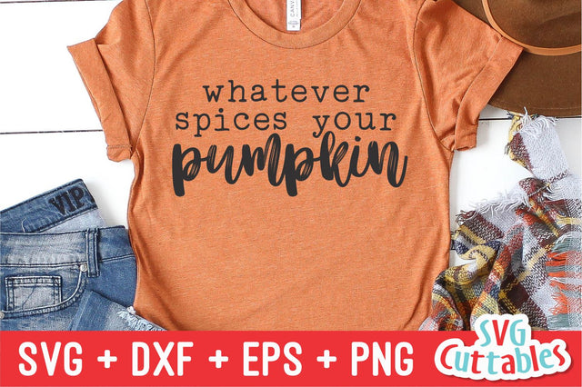 Whatever Spices Your Pumpkin svg - dxf - eps - png - Fall - Autumn - Funny - Cut File - Silhouette - Cricut - Digital Download SVG Svg Cuttables 