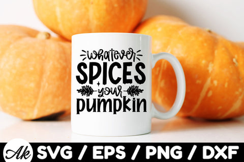 Whatever spices your pumpkin svg SVG akazaddesign 