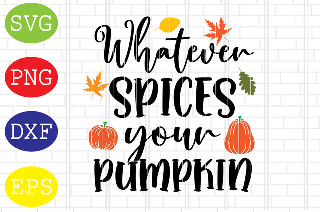 Whatever Spices Your Pumpkin Svg, Welcome Fall Svg, Hello Fall Svg, Pumpkin Svg, Autumn Svg SVG DigitalSvgFiles 
