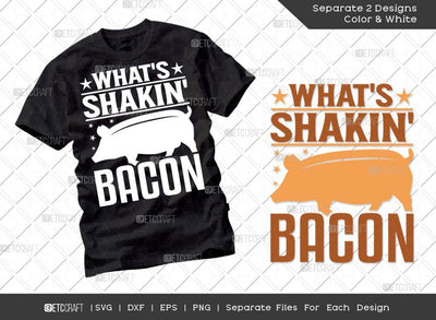 What's Shakin' Bacon SVG Cut File | Farm Svg | Farmer Svg | Farmhouse Svg | Farm Life Svg | Dxf | Eps | Png | Tshirt Design SVG ETC Craft 