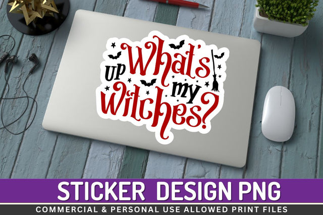 Whats up my witches Sublimation PNG Sublimation Regulrcrative 