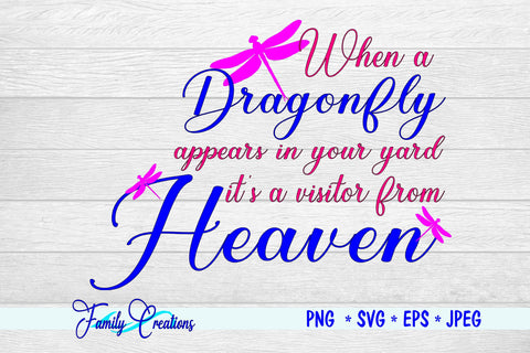 When A Dragonfly appears in your yard it's a visitor from Heaven SVG Family Creations 