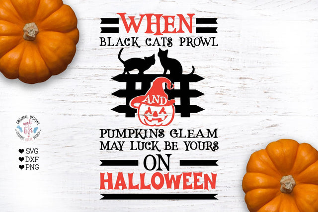 When Black Cats Prowl And Pumpkins Gleam - Halloween Sign SVG SVG Graphic House Design 