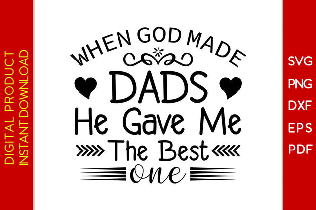 When God Made Dads He Gave Me The Best One SVG PNG PDF Cut File SVG Creativedesigntee 