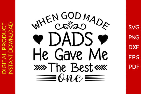 When God Made Dads He Gave Me The Best One SVG PNG PDF Cut File SVG Creativedesigntee 